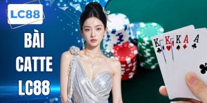 Bài Catte LC88 - Hướng Dẫn Chi Tiết Cho Thành Viên 2026