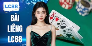 Bài Liêng LC88 - Hướng Dẫn Luật Chơi Và Mẹo Đặt Cược 2026