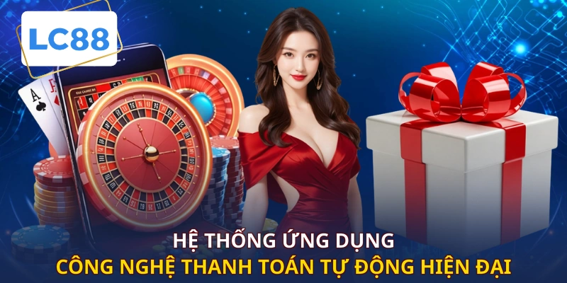 Hệ thống ứng dụng công nghệ thanh toán tự động hiện đại