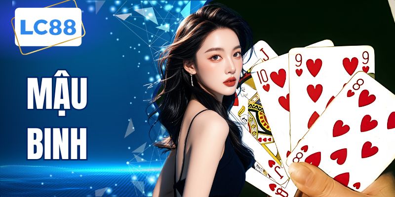 Mậu Binh LC88 - Game Bài Trực Tuyến Đỉnh Cao Nhất 2026