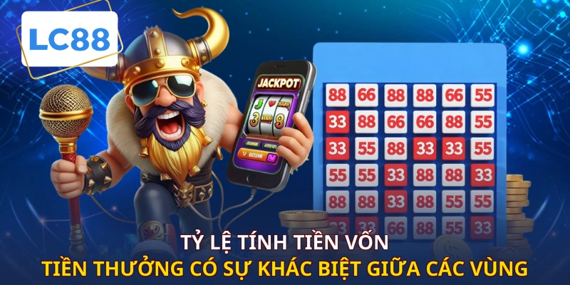 Tỷ lệ tính tiền vốn tiền thưởng có sự khác biệt giữa các vùng
